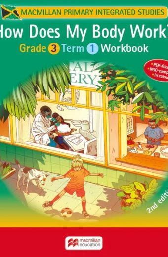 Macmillan Primary Integrated Studies Grade 3 Term 1 - How Does My Body Work?