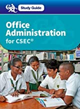 Office Administration for CSEC – A Caribbean Examinations Council Study Guide Revised ed.